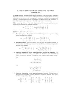 MATRICES: SYSTEMS OF EQUATIONS AND GAUSSIAN ELIMINATION 5 minute review. Remind students about the different types of systems of equations: homogeneous versus non-homogeneous, and singular versus non-singular. Recall how