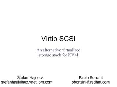 Virtio SCSI An alternative virtualized storage stack for KVM Stefan Hajnoczi 