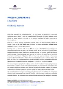 PRESS CONFERENCE 5 March 2015 Introductory Statement Ladies and gentlemen, the Vice-President and I are very pleased to welcome you to our press conference, here, in Nicosia. I would like to thank Governor Georghadji for