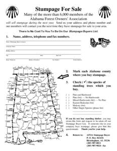 Stumpage For Sale Many of the more than 7,000 members of the Alabama Forest Owners’ Association will sell stumpage during the next year. Send us your address and phone number and our members will contact you the next t