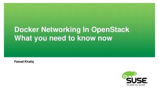 Docker Networking In OpenStack What you need to know now Fawad Khaliq  About Me