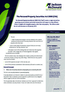 The Personal Property Securities ActCth) The Personal Property Securities ActCth) (“Act”) creates a single national law governing security interests and similar transactions with respect to many differe