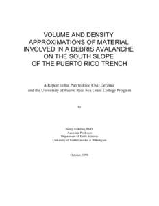 VOLUME AND DENSITY APPROXIMATIONS OF MATERIAL INVOLVED IN A DEBRIS AVALANCHE ON THE SOUTH SLOPE OF THE PUERTO RICO TRENCH