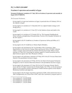 P8_TA-PROV[removed]Freedom of expression and assembly in Egypt European Parliament resolution of 17 July 2014 on freedom of expression and assembly in Egypt[removed]RSP)) The European Parliament, – having regard t