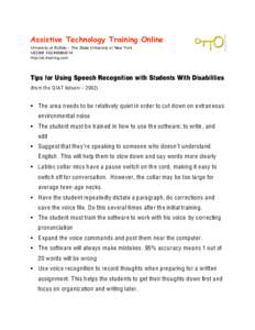 Assistive Technology Training Online University at Buffalo - The State University of New York USDE# H324M980014 http://at-training.com  Tips for Using Speech Recognition with Students With Disabilities