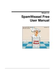 Mailgate Ltd.  SpamWeasel Free User Manual  Microsoft is a registered trademark and Windows 95, Windows 98 and