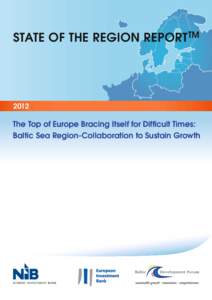 STATE OF THE REGION REPORT TMThe Top of Europe Bracing Itself for Difficult Times: Baltic Sea Region-Collaboration to Sustain Growth