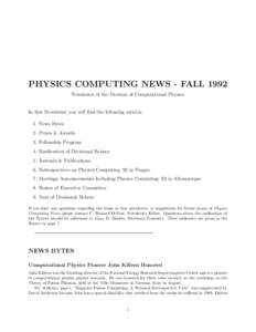 PHYSICS COMPUTING NEWS - FALL 1992 Newsletter of the Division of Computational Physics In this Newsletter you will ﬁnd the following articles: 1. News Bytes 2. Prizes & Awards
