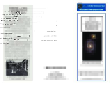 The Big Sky Astronomy Club Invites You To Share In Our Love Of The Night Sky Humankind has retained a persistent fascination with the night sky for tens of