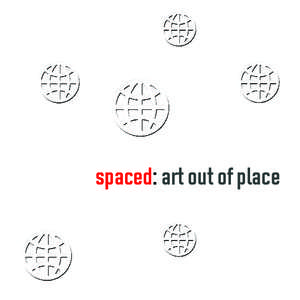spaced: art out of place  CONTENTS Foreword : RICHARD ELLIS............................................... 4 Introduction : MARCO MARCON.................................... 8