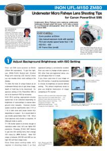 INON UFL-M150 ZM80 Underwater Micro Fisheye Lens Shooting Tips for Canon PowerShot S95 Underwater Micro Fisheye Lens captures underwater landscape through small fish eyes. Let’ s take a lesson