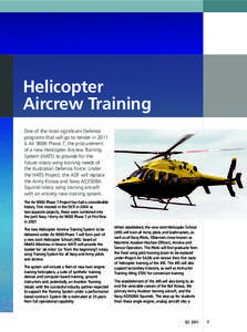 Helicopter Aircrew Training One of the most significant Defence programs that will go to tender in 2011 is Air 9000 Phase 7, the procurement of a new Helicopter Aircrew Training