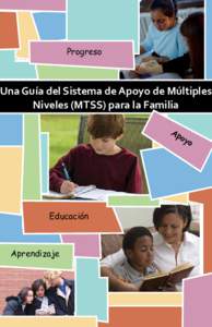 Progreso  Una Guía del Sistema de Apoyo de Múltiples Niveles (MTSS) para la Familia Ap