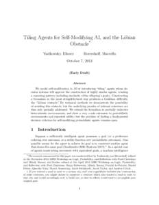 Tiling Agents for Self-Modifying AI, and the Löbian Obstacle* Yudkowsky, Eliezer Herreshoﬀ, Marcello