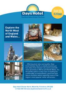 Explore the North West of England and WalesOffering great value and quality, Days