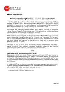 Media Information NWT Awarded Caring Company Logo for 7 Consecutive Years （ 13 Feb 2009, Hong Kong ） New World Telecommunications Limited (NWT) is awarded the 2008 “Caring Company” logo by the Hong Kong Council o