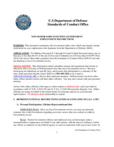 U.S Department of Defense Standards of Conduct Office NON-SENIOR EMPLOYEE POST-GOVERNMENT EMPLOYMENT RESTRICTIONS PURPOSE: This document summarizes the Government ethics rules which may impose certain