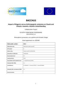 BACCHUS BACCHUS	
   	
   Impact	
  of	
  Biogenic	
  versus	
  Anthropogenic	
  emissions	
  on	
  Clouds	
  and	
   Climate:	
  towards	
  a	
  Holistic	
  UnderStanding	
  	
  