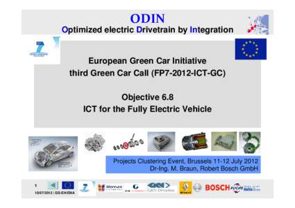 ODIN Optimized electric Drivetrain by Integration European Green Car Initiative third Green Car Call (FP7-2012-ICT-GC) Objective 6.8
