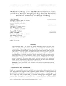 Journal of Machine Learning ResearchSubmitted 7/16; Revised 8/16; Published 9/16 On the Consistency of the Likelihood Maximization Vertex Nomination Scheme: Bridging the Gap Between Maximum