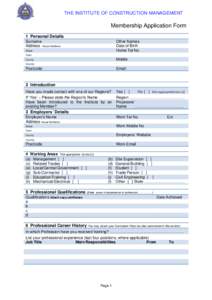 THE INSTITUTE OF CONSTRUCTION MANAGEMENT  Membership Application Form 1 Personal Details Surname Address House No/Name