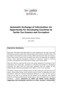 Automatic Exchange of Information: An Opportunity for Developing Countries to Tackle Tax Evasion and Corruption Andres Knobel, Markus Meinzer June, 2014