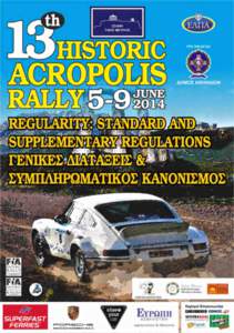 13th HISTORIC ACROPOLIS RALLY REGULARITY[removed]JUNE 2014 STANDARD AND SUPPLEMENTARY REGULATIONS The text that forms the supplementary regulations is in bold