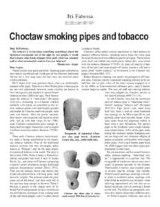 Iti Fabussa  Choctaw smoking pipes and tobacco Dear Iti Fabvssa, in tobacco blends. My interest is in learning something (anything) about the
