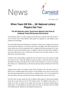 News 03rd August 2016 When Team GB Win… UK National Lottery Players Can Too! The UK National Lottery Announces Special Lotto Draw to