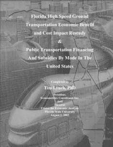 Florida High Speed Ground Transportation Economic Benefit and Cost Impact Restudy