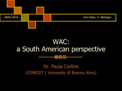 IWACAnn Arbor, U. Michigan WAC: a South American perspective