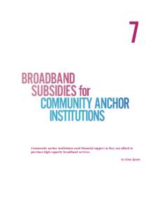7 broadband subsidies for community anchor institutions Community anchor institutions need financial support so they can afford to