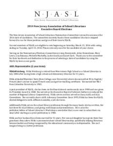   	
   2014	
  New	
  Jersey	
  Association	
  of	
  School	
  Librarians	
   Executive	
  Board	
  Elections	
   	
  	
   The	
  New	
  Jersey	
  Association	
  of	
  School	
  Librarians	
  Nominat