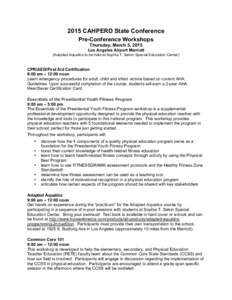 2015 CAHPERD State Conference Pre-Conference Workshops Thursday, March 5, 2015 Los Angeles Airport Marriott (Adapted Aquatics to be held at Sophia T. Salvin Special Education Center)