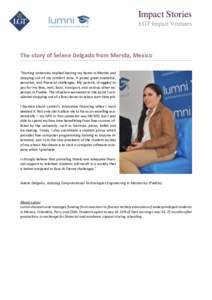 Impact Stories LGT Impact Ventures The story of Selene Delgado from Merida, Mexico “Starting university implied leaving my home in Merida and stepping out of my comfort zone. It posed great academic,