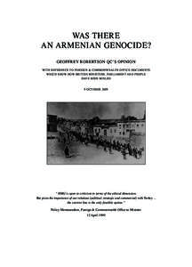 WAS THERE AN ARMENIAN GENOCIDE? GEOFFREY ROBERTSON QC’S OPINION WITH REFERENCE TO FOREIGN & COMMONWEALTH OFFICE DOCUMENTS WHICH SHOW HOW BRITISH MINISTERS, PARLIAMENT AND PEOPLE HAVE BEEN MISLED