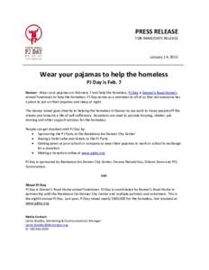 PRESS RELEASE FOR IMMEDIATE RELEASE January 14, 2013  Wear your pajamas to help the homeless