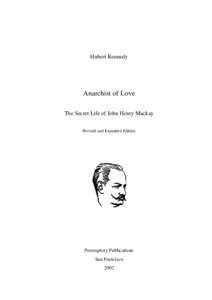 Hubert Kennedy  Anarchist of Love The Secret Life of John Henry Mackay Revised and Expanded Edition