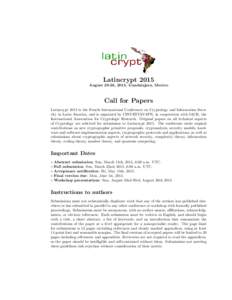 Latincrypt 2015 August 23-26, 2015, Guadalajara, Mexico Call for Papers Latincrypt 2015 is the Fourth International Conference on Cryptology and Information Security in Latin America, and is organized by CINVESTAV-IPN, i