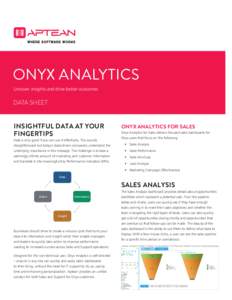 ONYX ANALYTICS Uncover insights and drive better outcomes DATA SHEET  INSIGHTFUL DATA AT YOUR