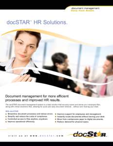 docSTAR HR Solutions. ™ Document management for more efficient processes and improved HR results. The docSTAR document management system is a total solution that securely scans and stores your employee files,