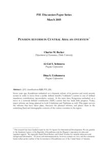 PIE Discussion Paper Series March 2005 PENSION REFORM IN CENTRAL ASIA: AN OVERVIEW *  Charles M. Becker