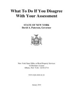 What To Do If You Disagree With Your Assessment STATE OF NEW YORK David A. Paterson, Governor  New York State Office of Real Property Services