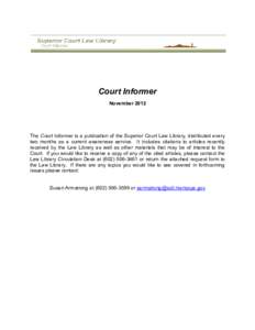 Court Informer November 2012 The Court Informer is a publication of the Superior Court Law Library, distributed every two months as a current awareness service. It includes citations to articles recently received by the 