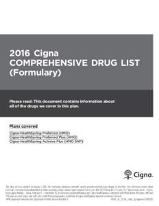 2016 Cigna COMPREHENSIVE DRUG LIST (Formulary) Please read: This document contains information about all of the drugs we cover in this plan.