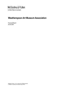 Weatherspoon Art Museum Association Financial ReportMcGladrey & Pullen, LLP is a member firm of RSM International, an affiliation of separate and independent legal entities.