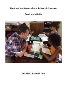 The American International School of Freetown Curriculum GuideSchool Year  All curriculum is rooted in the Mission and Beliefs of our school