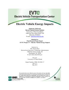 Acknowledgements  This report is the final research report for the Electric Vehicle Energy Impacts project of the Electric Vehicle Transportation Center (EVTC) at the University of Central Florida (UCF). The EVTC is a Un