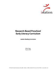 Research-Based Preschool Early Literacy Curriculum istation Reading Curriculum White Paper August 2006