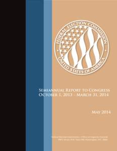 Semiannual Report to Congress October 1, 2013 – March 31, 2014 MayFederal Election Commission - Office of Inspector General